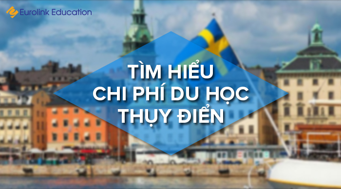 Tìm hiểu chi phí du học tại Thụy Điển