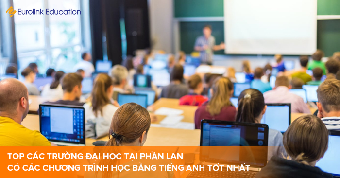 TOP các trường Đại học tại Phần Lan có các chương trình học bằng tiếng anh tốt nhất